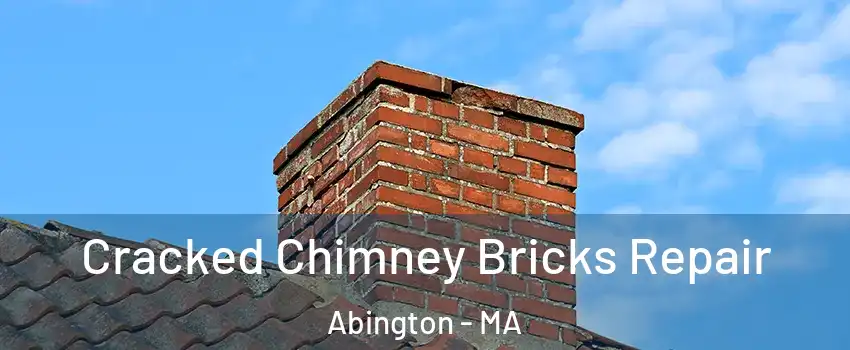  Cracked Chimney Bricks Repair Abington - MA