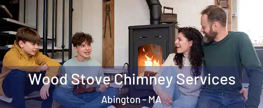  Wood Stove Chimney Services Abington - MA